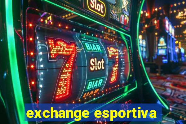 exchange esportiva